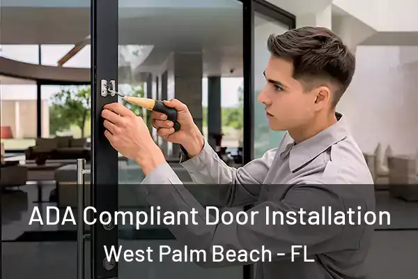 ADA Compliant Door Installation West Palm Beach - FL