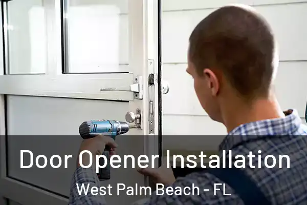 Door Opener Installation West Palm Beach - FL