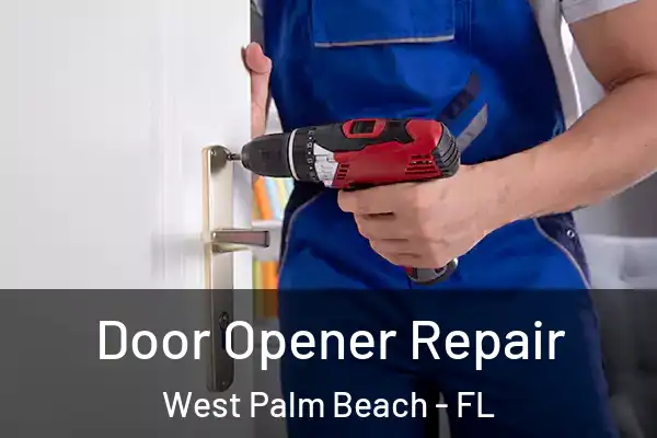 Door Opener Repair West Palm Beach - FL