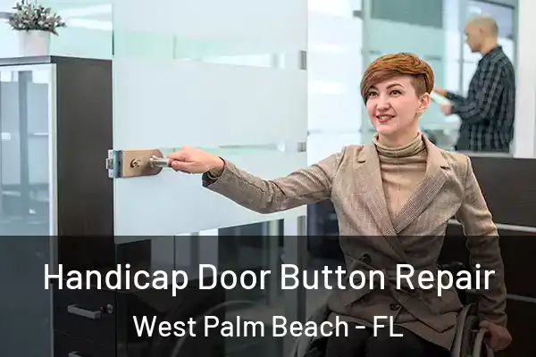 Handicap Door Button Repair West Palm Beach - FL