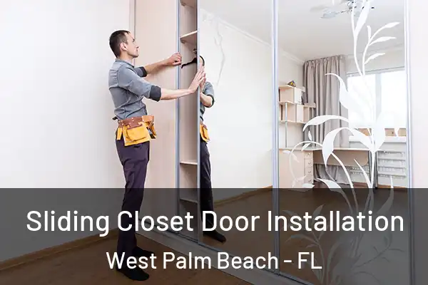 Sliding Closet Door Installation West Palm Beach - FL