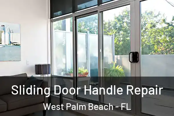  Sliding Door Handle Repair West Palm Beach - FL