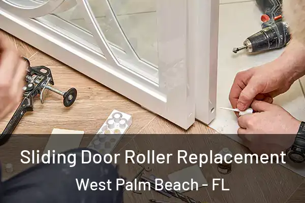  Sliding Door Roller Replacement West Palm Beach - FL