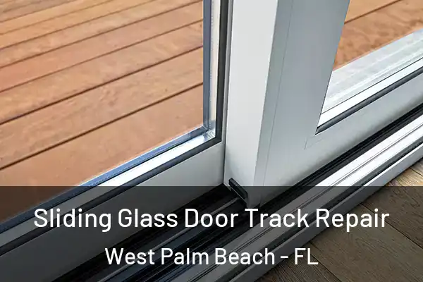 Sliding Glass Door Track Repair West Palm Beach - FL