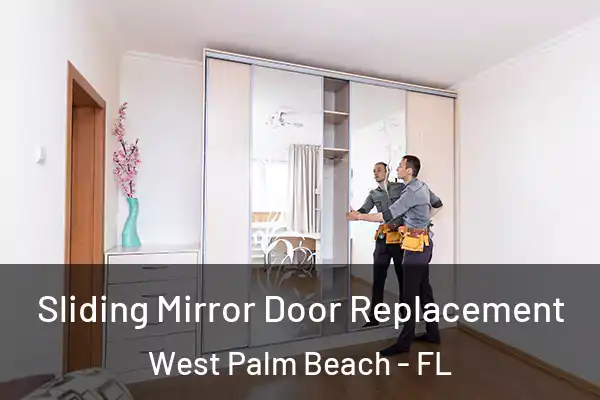  Sliding Mirror Door Replacement West Palm Beach - FL