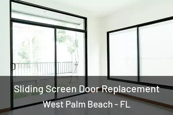  Sliding Screen Door Replacement West Palm Beach - FL